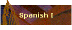 Spanish I